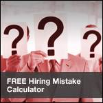 FREE Hiring Mistake Calculator